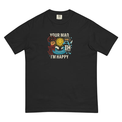 YMIH Heavyweight Sunshine Tee - 'Your Mad I'm Happy' Edition | 100% Cotton Garment-Dyed Christian Apparel