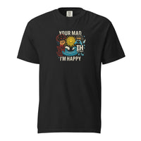 YMIH Heavyweight Sunshine Tee - 'Your Mad I'm Happy' Edition | 100% Cotton Garment-Dyed Christian Apparel